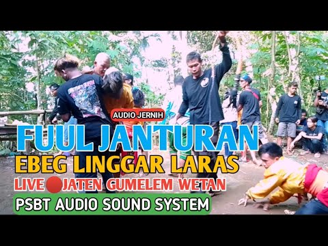 FULL JANTURAN EBEG LINGGAR LARAS LIVE JATEN GUMELEM WETAN AUDIO JOS