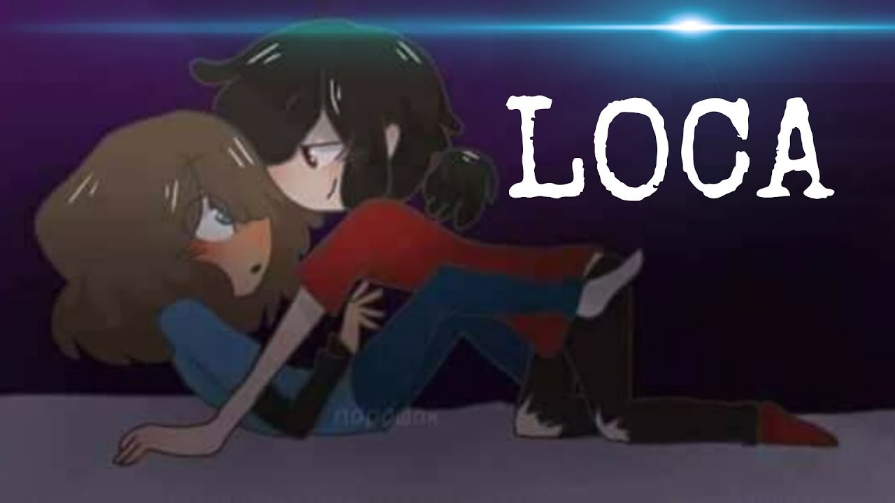 LOCA //versión Frededdy\\