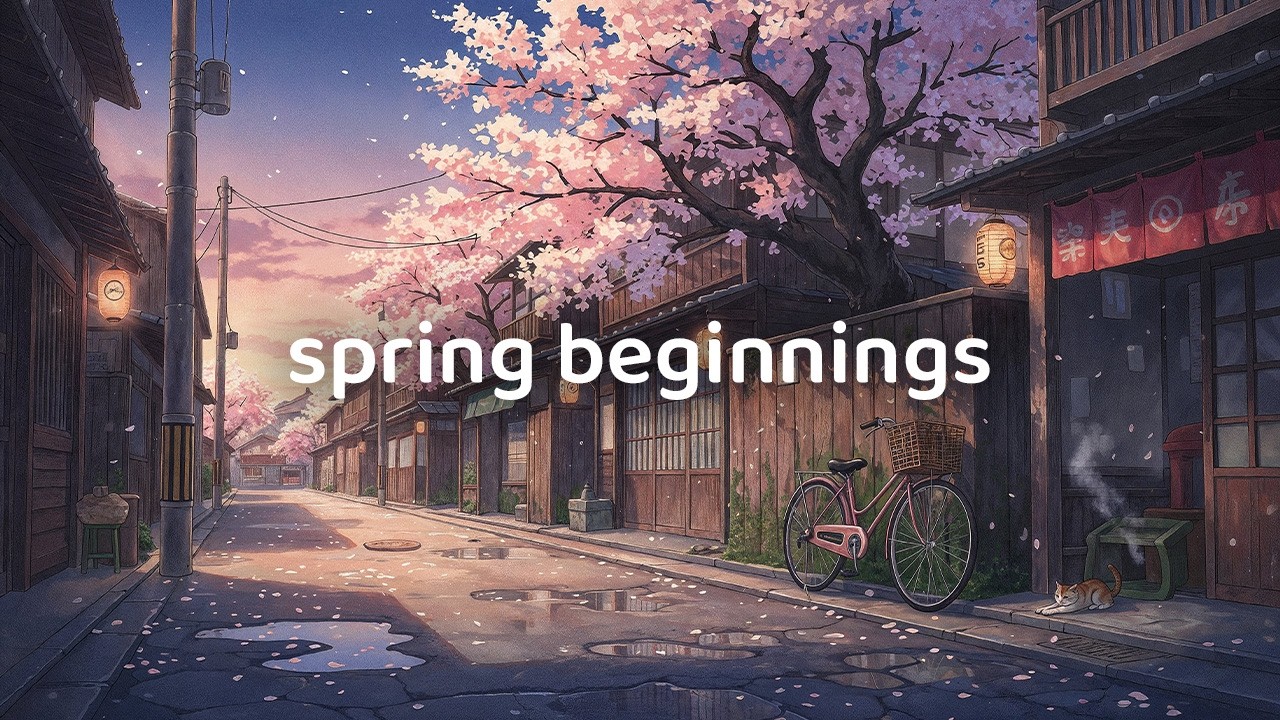 spring beginnings 🌸 relaxing lo-fi beats