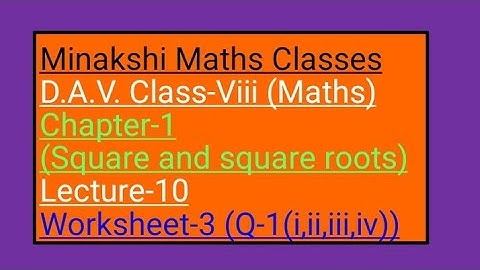 DAV Maths Class-8 chapter-1(squares and square roots) lecture -10 worksheet-3 Q-1(i ii iii iv)