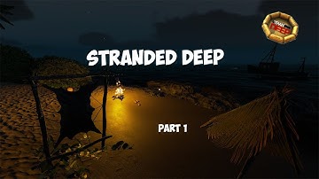 |Stranded Deep| Surviving On A Deserted Island