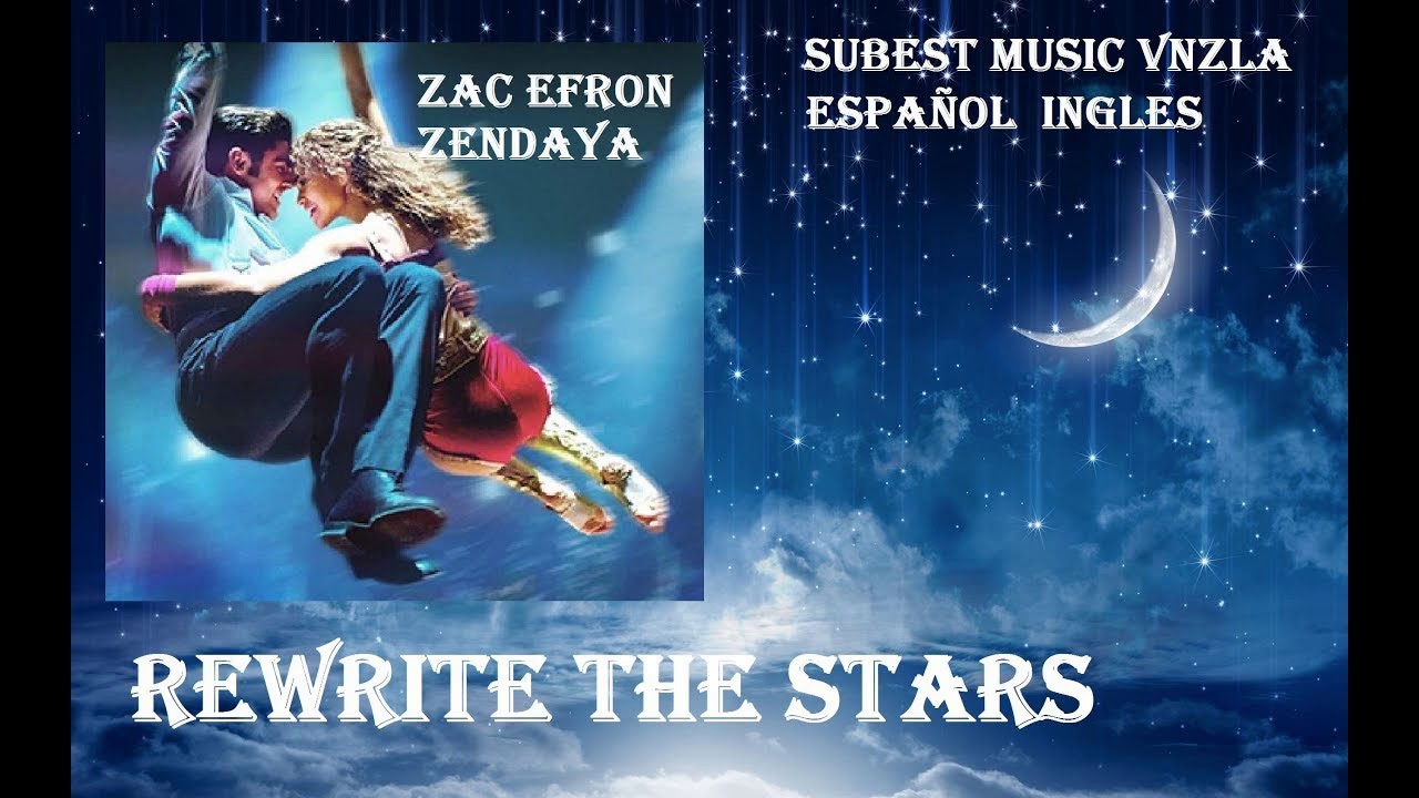 Rewrite the second. Величайший шоумен Rewrite the Stars. Rewrite the Stars Zac Efron, Zendaya. Rewrite the Stars зендая. What if we Rewrite the Stars.