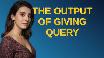 Dba: The output of giving Query