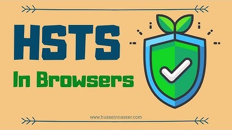 How do Browsers Force HTTPS with HSTS and How it can prevent SSL Stripping?