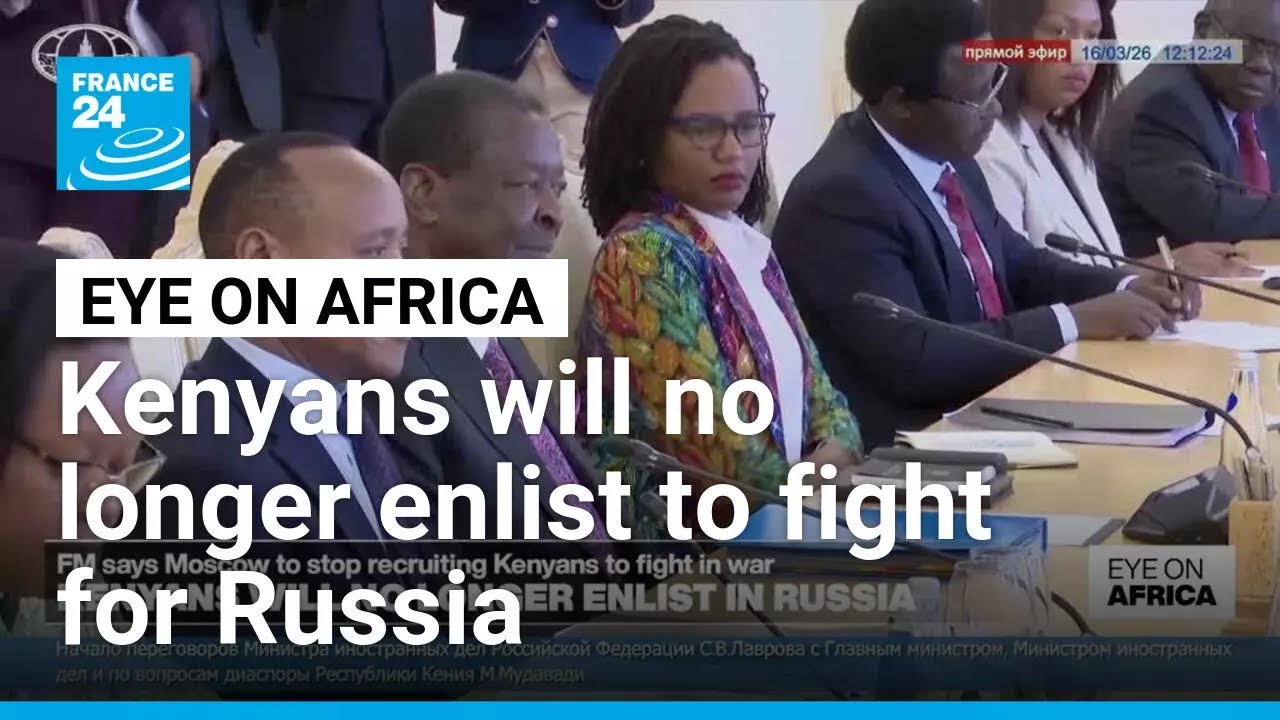 Kenyans will no longer be enlisted to fight for Russia in Ukraine • FRANCE 24 English