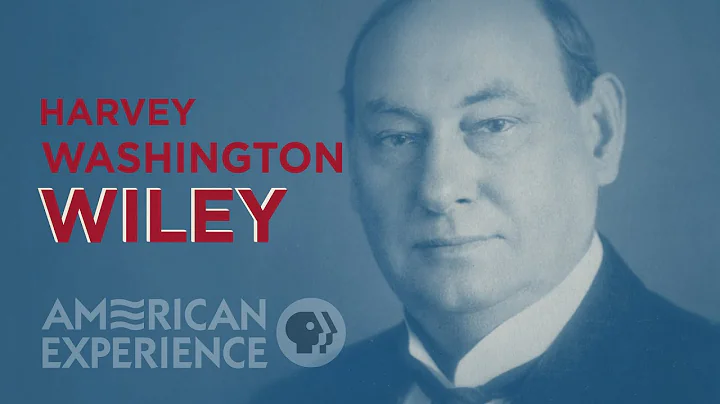 Dr. Harvey Wiley: Father of Pure Food | The Poison...