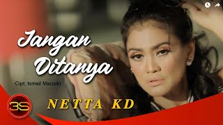 Netta KD - Jangan Ditanya [Official Music Video]