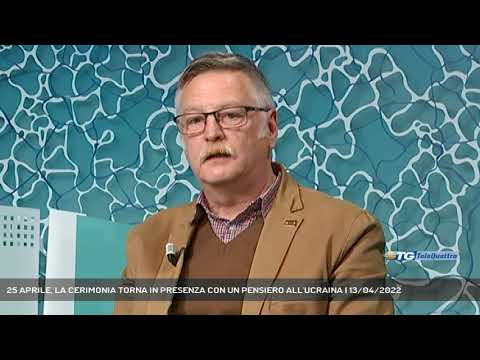 25 APRILE, LA CERIMONIA TORNA IN PRESENZA CON UN PENSIERO ALL'UCRAINA | 13/04/2022
