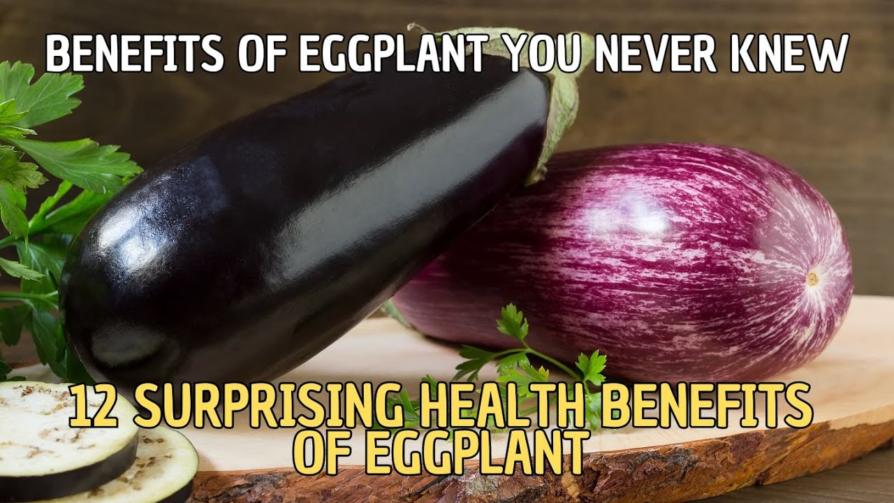 12 Health Benefits Of Eggplant You Should Know Benefits Of Eggplant 12-health-benefits-of-eggplant-you-should-know-benefits-of-eggplant
