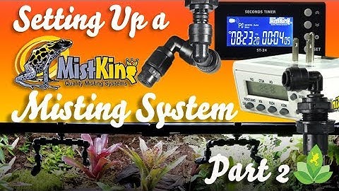 How to Setup a Mistking Misting System Part  2