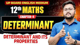 Class 12th Maths Chapter 4 | Determinant and Its Properties | UP Board English Medium 2027