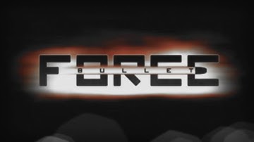 Intro Bullet Force