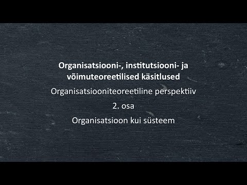 Video: Mis on organisatsioonisüsteemid?