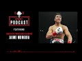 Jaime Munguia: Respect Will Turn To Rivalry In The Ring! | The PBC Podcast