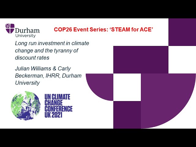 COP26 Event Series - Long run investment in climate change and the tyranny of discount rates.