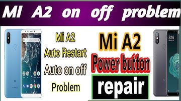 mi A2 on off problem Mi A2 power button not working