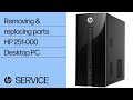 Removing and replacing parts | HP 251-000 Desktop PC | HP computer service
