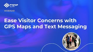 Celebrity Engage by Cell: Ease Visitor Concerns with GPS Maps and Text Messaging Wealth