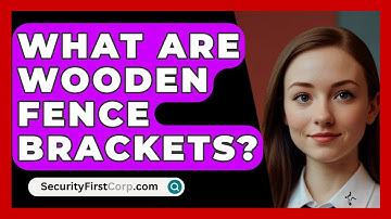 What Are Wooden Fence Brackets? - SecurityFirstCorp.com