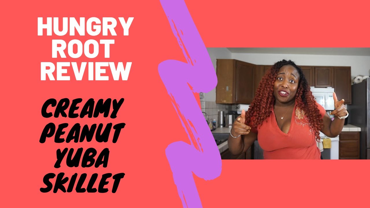 Hungry Root Review Creamy Peanut Yuba Skillet YouTube