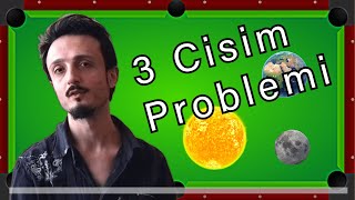 Determinizmin Tanrısal Gücünü Kıran Yüzü: Kaotik Sistemler | 3 Cisim Problemi