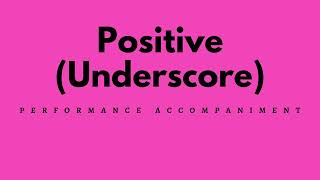 Positive (Underscore)