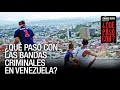 Las bandas criminales en Venezuela - ¿Qué pasó con? - VPItv
