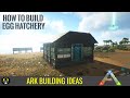 How to build an egg hatchery pve island  ark survival