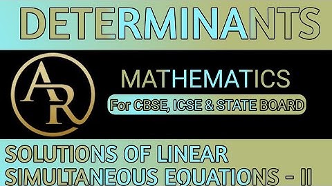 Matrix and determinants class 12 - solutions of linear simultaneous equations