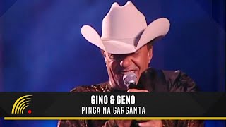 Miniatura de "Gino & Geno - Pinga Na Garganta - Ao Vivo"