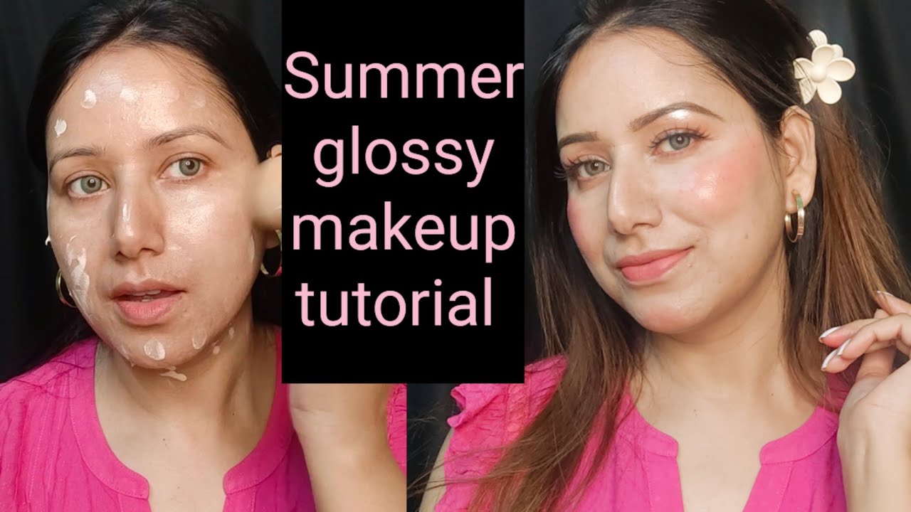 Summer glossy makeup tutorial,