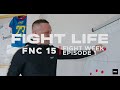 FIGHTLIFE | FNC 15 - FIGHT WEEK | Vlog Series | Episode 1