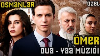 Ömer Dizi | Dua - Yaa Müziği | Yeni Versiyon 🌙🐺 Resimi