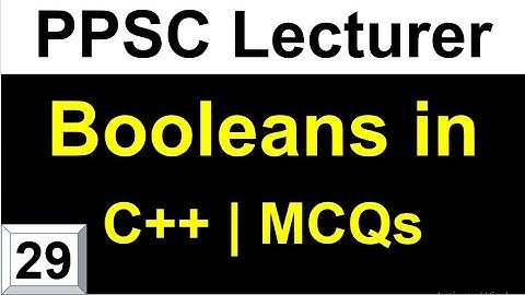 Booleans in C++ MCQs for PPSC Computer Science Lecturer Test Preparation