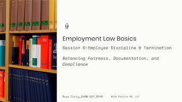 Lesson 6 of Employment Law Basics — Employee Discipline, Documentation, and Termination Essentials