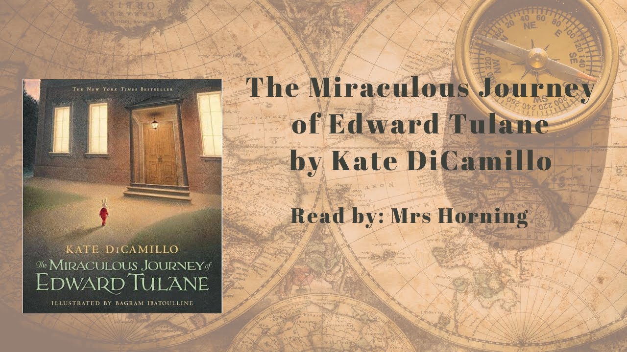 The Miraculous Journey of Edward Tulane by Kate DiCamillio Ch. 25-26: Read by Mrs. Horning