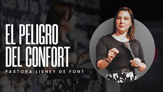 El Peligro del Confort | Pra. Lisney de Font | 04-20-2025