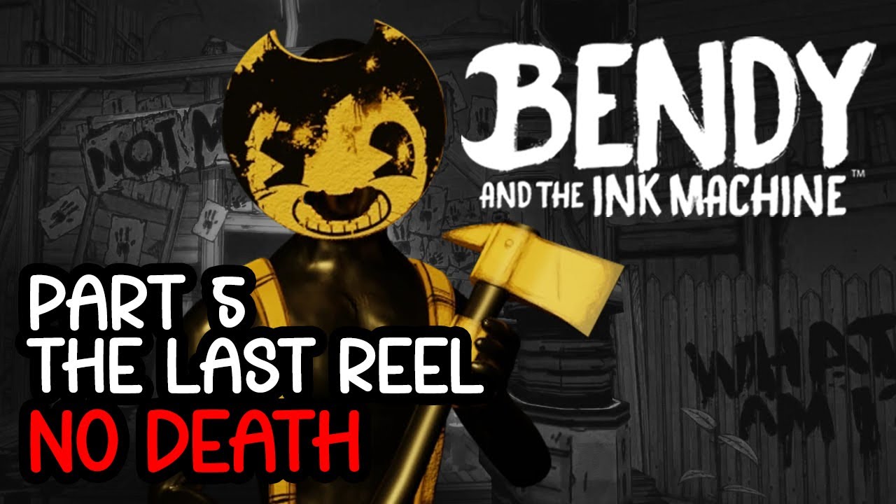 Bendy and the Ink Machine NO DEATH Chapter 5: The Last Reel 100% (BATIM ...