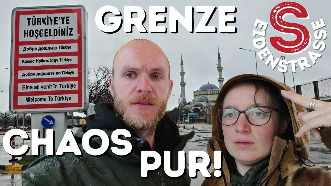 Grenzchaosp pur - Einreise Türkei | Ep 15 #overlanding
