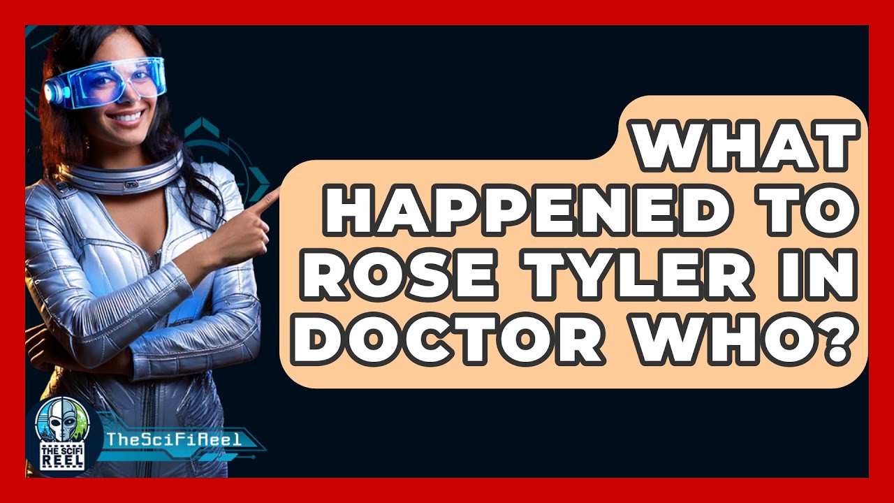 What Happened To Rose Tyler In Doctor Who? - The SciFi Reel