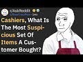 Cashiers Talk About Suspicious Items A Customer Purchased (r/AskReddit)