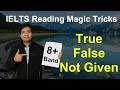 The Magic Way to Identify TRUE FALSE OR NOT GIVEN || ACADEMIC IELTS READING || ASAD YAQUB