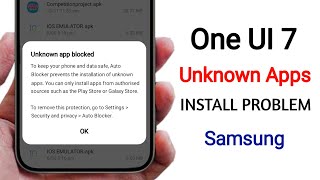 How To Install Unknown Apps on Samsung Phone NOW! | Samsung Application Not Install In One UI 7