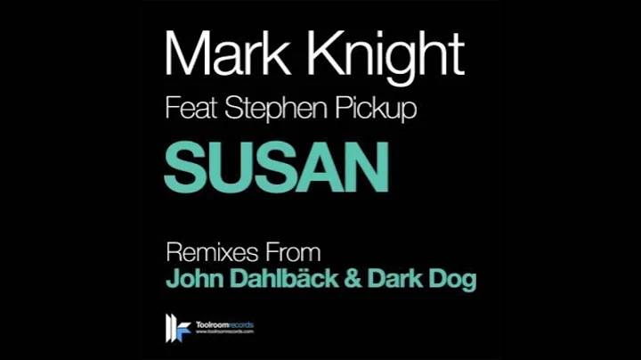 Mark Knight feat Stephen Pickup 'Susan' (Original ...