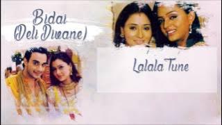 Bidaai(Deli Divane) - Lalala Tune