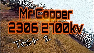 Mr Copper 2306 2700Kv Test 2