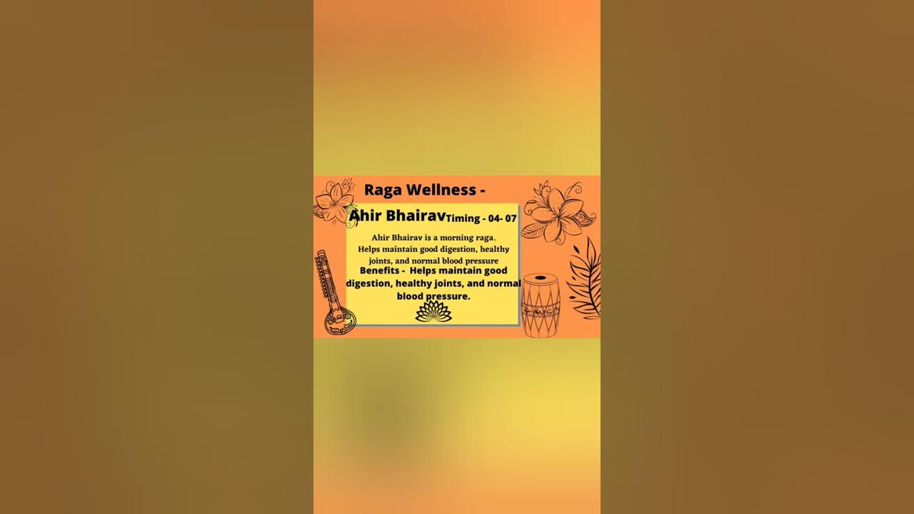 Ahir Bhairav - A Morning Raga - Helps maintain digestion, healthy joints, and normal blood pressure.