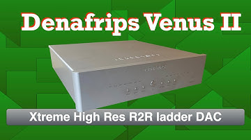 Denafrips Venus II R-2R ladder DAC