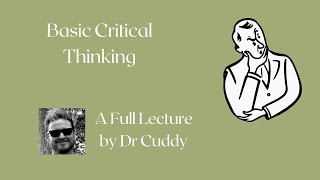 Basic Critical Thinking Lecture (Phil 103)