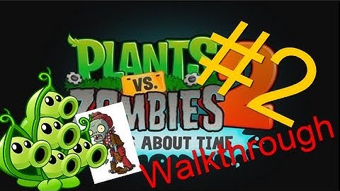 Plants vs. Zombies 2: It